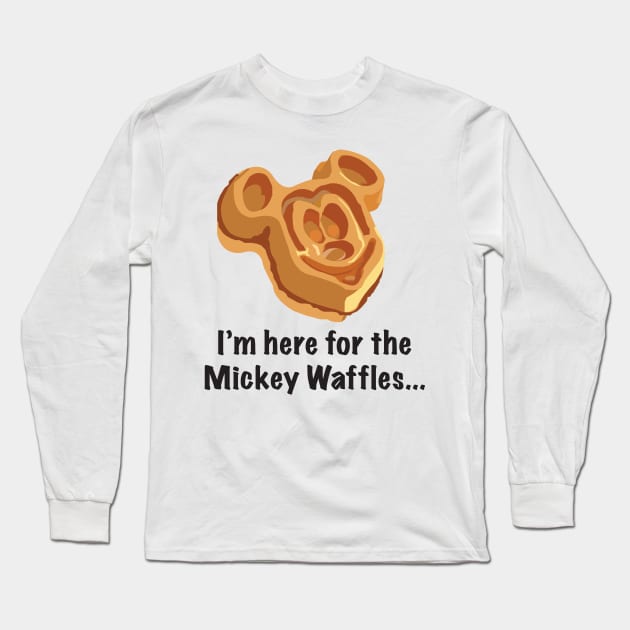 Here For The Waffles Long Sleeve T-Shirt by TeeOurGuest